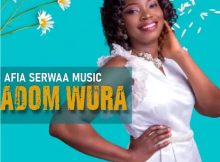 Adom Wura – Afia Serwaa