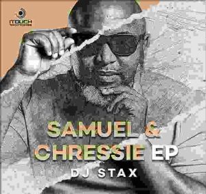 DJ Stax – Samuel & Chressie EP