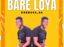 DeeBoss SA – Bare Loya