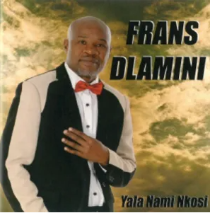 Frans Dlamini – We praise your name