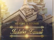 Heavy K – Indaba Zemali ft. Ntombi