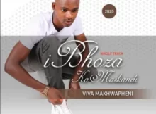 Ibhoza Kamaskandi – Viva Makhwapheni