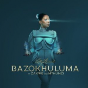 Kelly Khumalo – Bazokhuluma ft Zakwe & Mthunzi