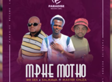 Mr Des x Salmawa – Mphe Motho Ft Master Chuza