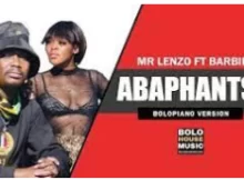 Mr Lenzo – Abaphantsi ft Barbie P