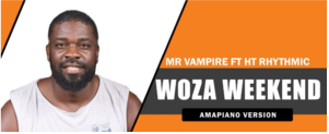 Mr Vampire – Woza Weekend