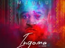 Mzulu – Ingoma ft. Zakwe