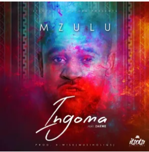 Mzulu – Ingoma ft. Zakwe