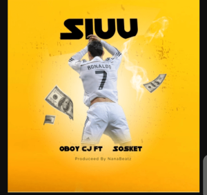 Oboy CJ – Siuu Ft Sosket