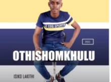 Othishomkhulu – Anginamagama (Isiko Lakithi EP) [Official Audio]