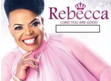 Rebecca Malope – Lord You Are Good ALBUM