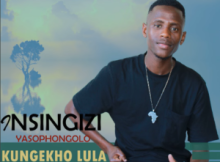 Insingizi YasoPhongolo – Kungekho Lula EP