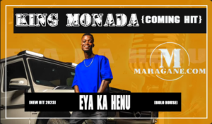 King Monada – Eya Ka Henu