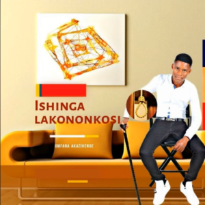 Ishinga Lakononkosi – Umfana Akazihenge ALBUM