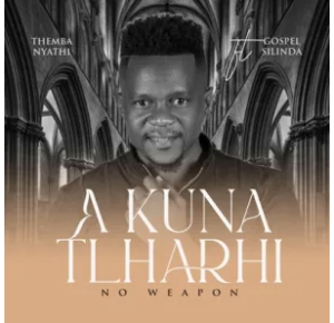 Themba Nyathi Feat. Gospel Silinda – A kuna Tlharhi