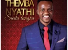 Themba Nyathi – Swita Lungha