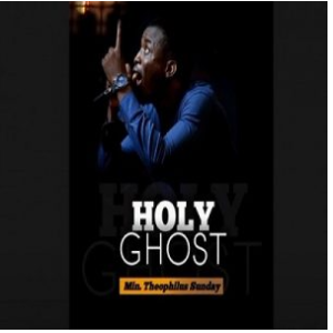 Theophilus Sunday – Holyghost