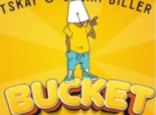 Tskay ft Ocean Biller & Hauzen DJ – Bucket