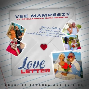 Vee Mampeezy – Love Letter Ft. Sphalaphala Saga Marothi