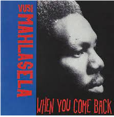 Vusi Mahlasela – When You Come Back