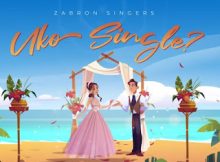 AUDIO Zabron Singers – Uko Single Mp3 Download