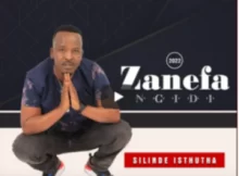 Zanefa Ngidi – Silinde Isthutha