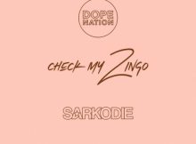 DopeNation – Check My Zingo Ft. Sarkodie