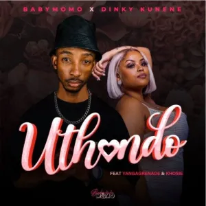 Baby Momo & Dinky Kunene – Uthando Ft. Yanga Grenade & Khosie