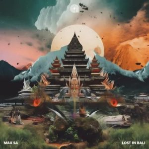 Max SA – Lost In Bali