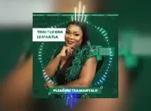 Pleasure Tsa Manyalo – Thapelo Ena Le Maatla