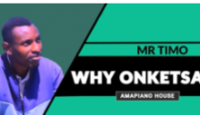 Mr Timo – Why O Nketsa So