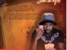 Gqiba Ibigger Album Download Mp3 Fakaza