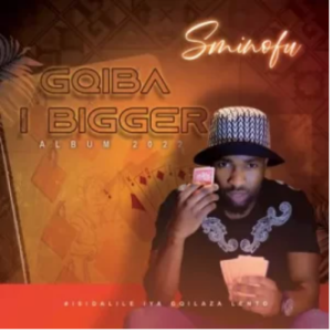 Gqiba Ibigger Album Download Mp3 Fakaza