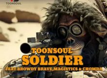 Toonsoul – Soldier ft. Browdy Brave