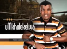 ALBUM: uMkhulekelwa – Ngeke Ngisole Muntu