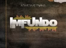 EP: AdhesiveTwins & DJ Tears PLK – Imfundo