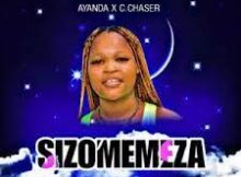 C Chaser & Ayanda – Sizomemeza Mp3 Download Fakaza