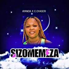 C Chaser & Ayanda – Sizomemeza Mp3 Download Fakaza