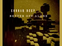 EP: Corrah Deep – Better Off Alone II