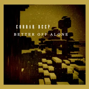 EP: Corrah Deep – Better Off Alone II