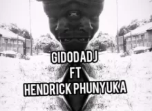 Gidodadj – Basheshe Bahleka ft Hendrick Phunyuka