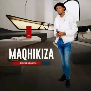 Maqhikiza – Asikho Iskhathi Esingafiki