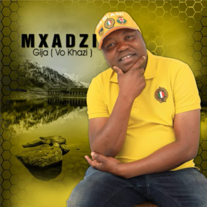 Mxadzi – Gija (Vo Khazi)