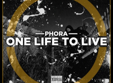 Phora - One Life To Live Album Mp3 Download Fakaza