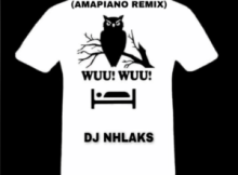 DJ Nhlaks – Wuu Wuu (Amapiano Remix)