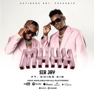 Sir jay Tz Ft. Chino Kidd – Mhhh