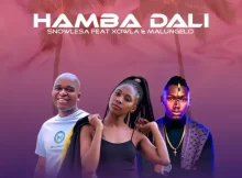 Snowlesa ft Xowla, Malungelo - Hamba Dali Mp3 Download Fakaza