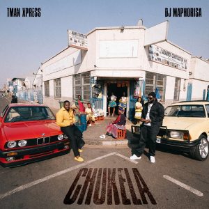 TMan Xpress & Dj Maphorisa – Chukela EP
