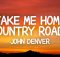 John Denver - Take Me Home, Country Roads Song