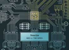 Thakzin – Men & The Birds Mp3 Download Fakaza